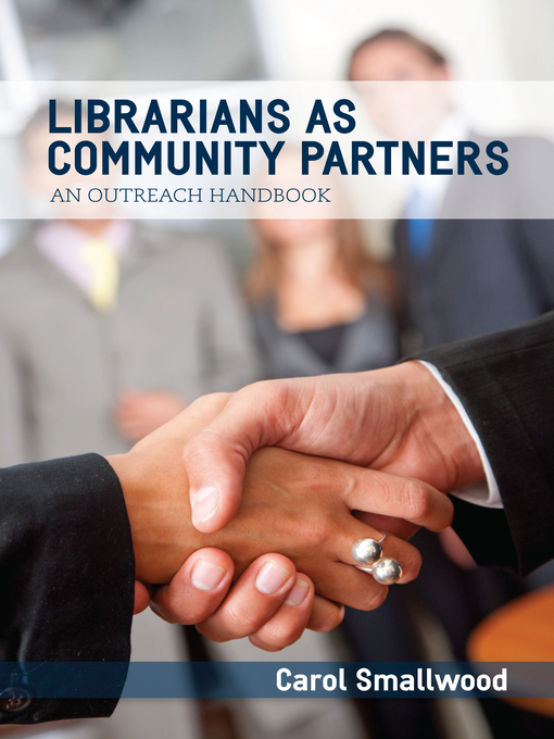 Title details for Librarians as Community Partners by Carol Smallwood - Available